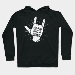 I May Be Old But I Got to See All the Cool Bands // Retro Music Lover // Vintage Old School Skeleton Guitar Rock n Roll // Rock On Hand Sign Hoodie